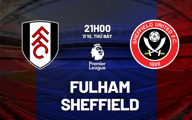 Nhận định Fulham vs Sheffield United