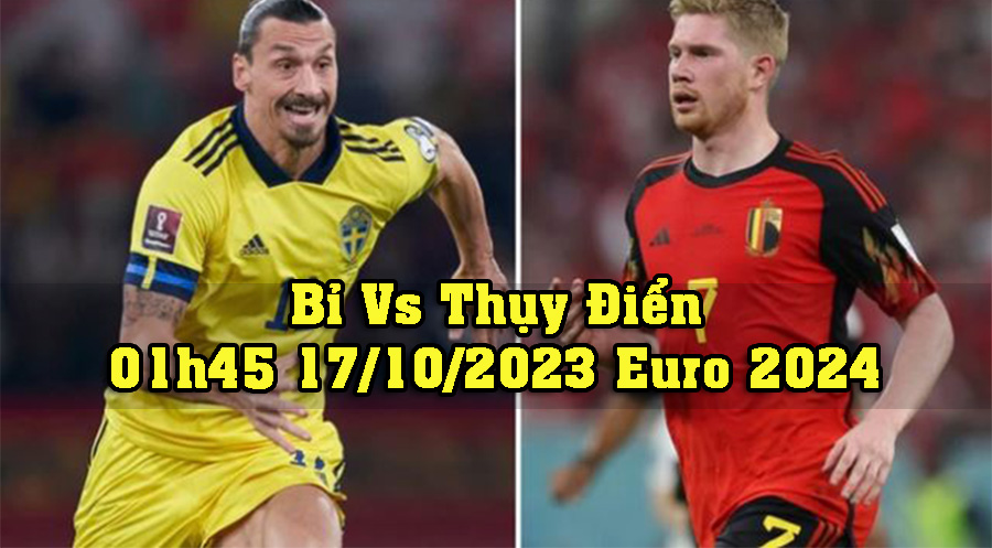 Soi kèo Bỉ vs Thụy Điển 01h45 ngày 17/10/2023 Euro 2024