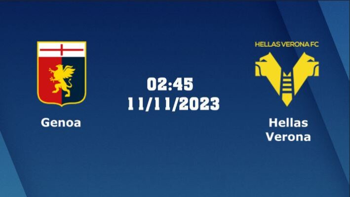 Soi kèo Serie A: Genoa vs Verona 02h45 11/11/2023